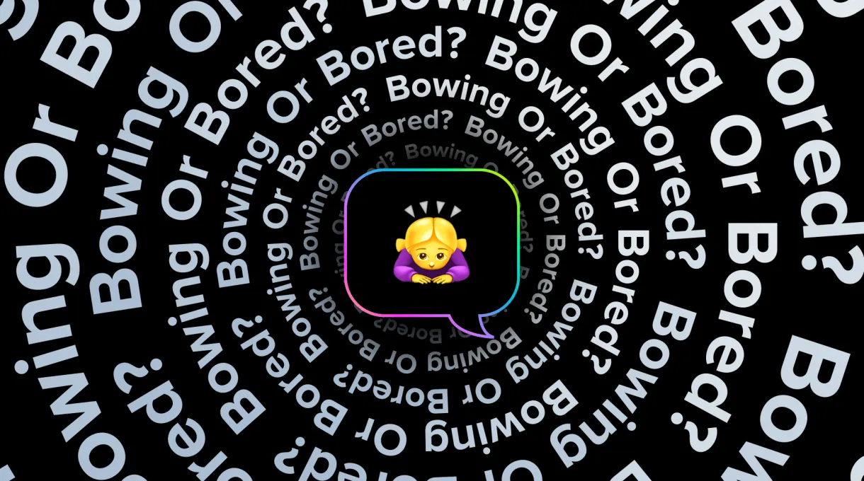 A text bubble with a bowing emoji, surrounded by a pattern of repeating graphic text that says bowing or bored